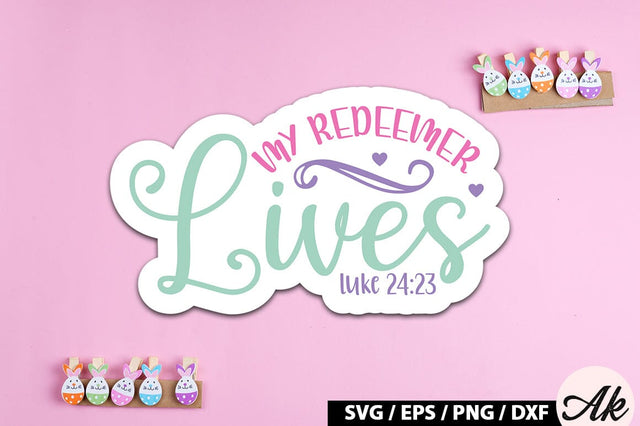 My redeemer lives luke 24 23 SVG Stickers SVG akazaddesign 