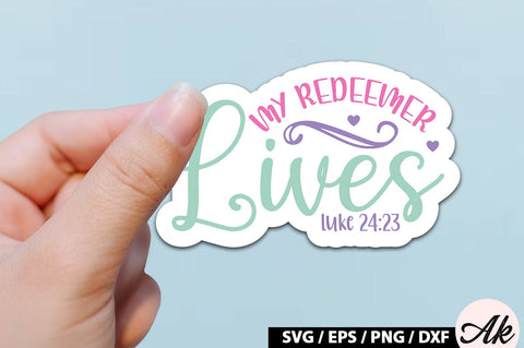 My redeemer lives luke 24 23 SVG Stickers SVG akazaddesign 