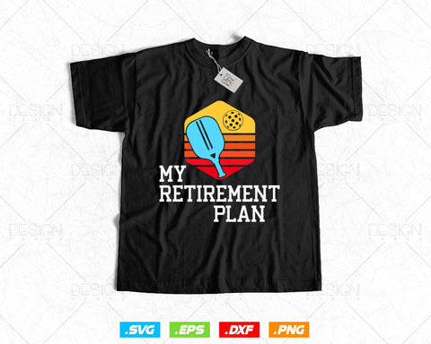 My Retirement Plan Funny Pickleball Slogan Svg, Family Reunion Retired Grandpa Grandma Dad Mom Vintage T shirts Mug Design, Instant Download SVG DesignDestine 