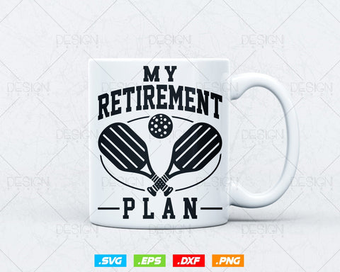 My Retirement Plan Funny Pickleball Slogan Svg Png Files, Retired Grandpa Grandma Dad Mom Gifts Idea T shirts Mug Design, Instant Download SVG DesignDestine 