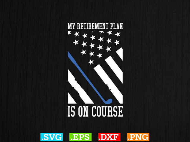 My Retirement Plan Is On Course Shirt, Police Svg, Back the Blue Svg, Thin Blue Line Svg, Police Officer Svg, Police Wife Svg, Distressed Flag SVG Creativeart88 