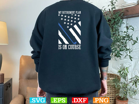 My Retirement Plan Is On Course Shirt, Police Svg, Back the Blue Svg, Thin Blue Line Svg, Police Officer Svg, Police Wife Svg, Distressed Flag SVG Creativeart88 
