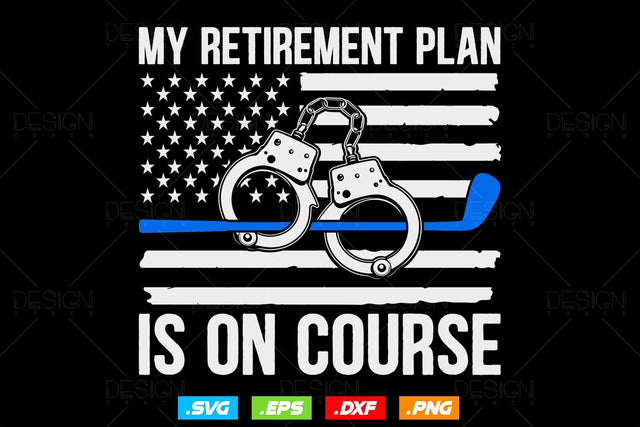 My Retirement Plan Is On Course Svg Png, Fathers Day Svg, Golf Svg, American Patriotic Gifts For 4th Of July Svg, Svg Files For Cricut SVG DesignDestine 