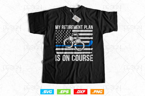 My Retirement Plan Is On Course Svg Png, Fathers Day Svg, Golf Svg, American Patriotic Gifts For 4th Of July Svg, Svg Files For Cricut SVG DesignDestine 