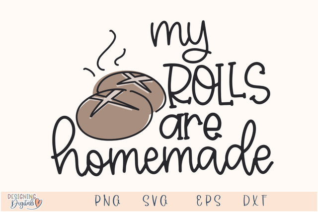 My Rolls Are Homemade SVG for Cricut, Cute Thanksgiving PNG for Stickers, Sublimation, TShirts, Baby Clothes & More, Funny Fall SVG SVG Designing Digitals 
