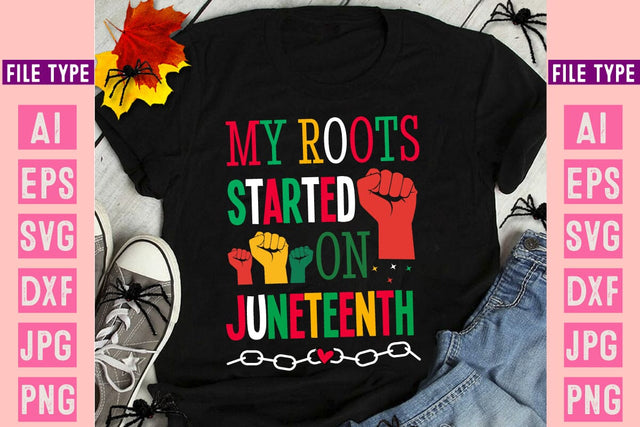 My Roots Started On Juneteenth SVG, Black History Month SVG Cut File,Black History Month T-Shirt Design,Black History Month SVG Bundle,lives matter t-shirt Design,Black History Month SVG Cut File, Black History Month SVG Design, Juneteenth SVG SVG BlackCatsMedia 