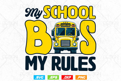 My School Bus My Rules Svg Png, Father's Day Svg, Bus Driver Gift , Bus Driver Shirt Design, School Bus Driver Svg, SVG File for Cricut SVG DesignDestine 