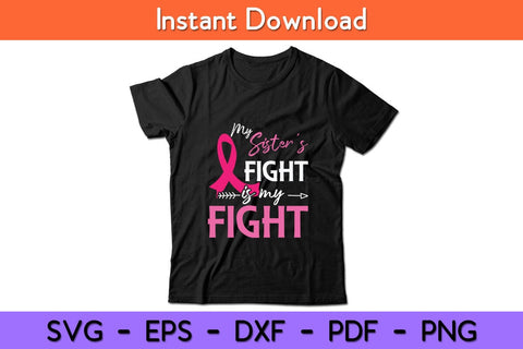 My Sister's Fight Is My Fight Breast Cancer Awareness Svg Cut File SVG artprintfile 