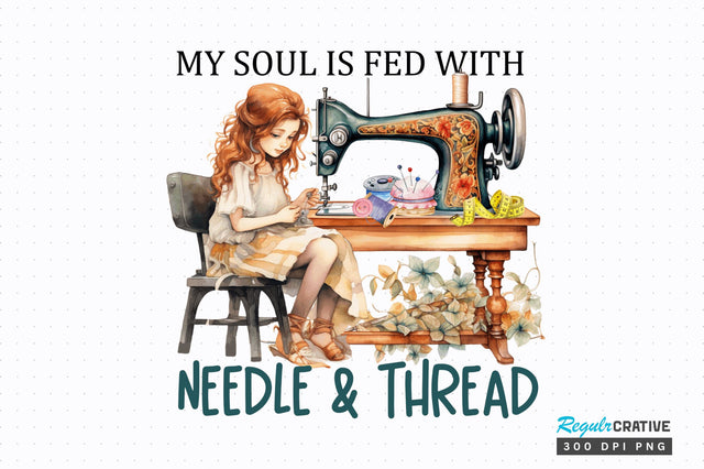 My soul is fed with needle & thread Sublimation Design Sublimation Regulrcrative 