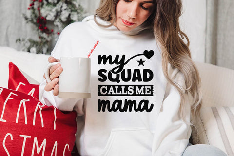 My squad calls me mama-01 SVG Angelina750 