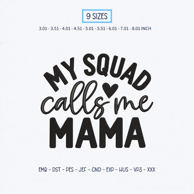 My Squad Calls Me Mama Embroidery Design – Funny Mama Quote Mom Life Machine Embroidery File Embroidery/Applique DESIGNS PatternFeed8 