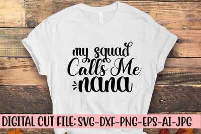 My Squad Calls Me Nana SVG Cut File SVG Syaman 