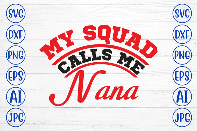 My Squad Calls Me Nana SVG Syaman 