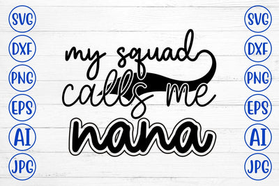 My Squad Calls Me Nana SVG Syaman 