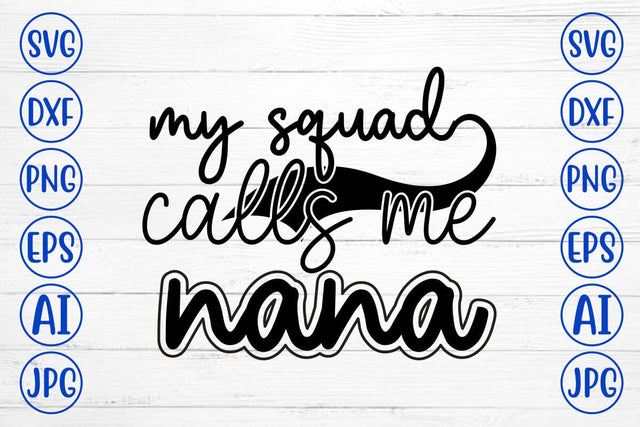 My Squad Calls Me Nana SVG Syaman 