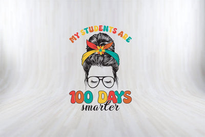 My Students Are 100 Days Smarter T-Shirt Funny School SVG PNG Craft Cut File SVG SVG Print File 