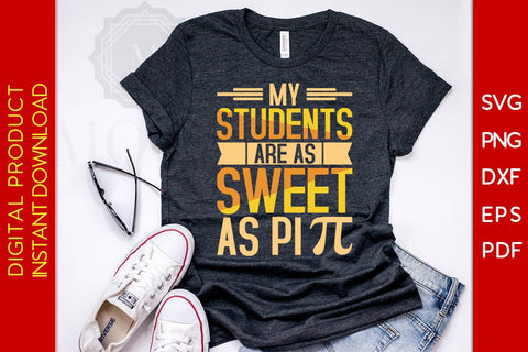 My Students Are As Sweet As Pi SVG PNG PDF Cut File SVG Creativedesigntee 