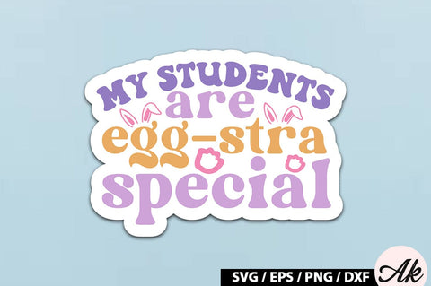 My students are egg-stra special Retro Sticker SVG akazaddesign 