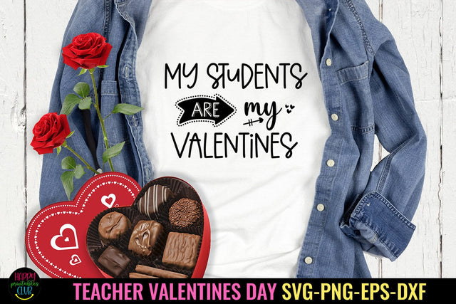 My Students Are I Valentine Teacher SVG I Teacher Valentine Shirt SVG SVG Happy Printables Club 