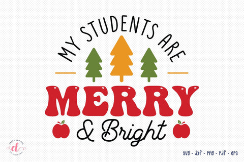 My Students Are Merry & Bright SVG Teacher Christmas SVG CraftLabSVG 