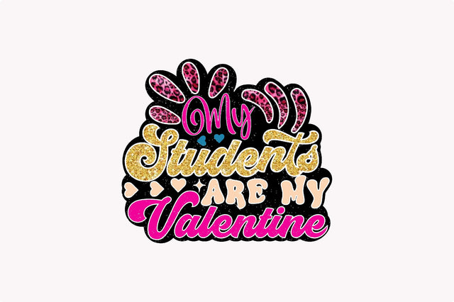 My Students Are My Valentine Sublimation SVGArt 