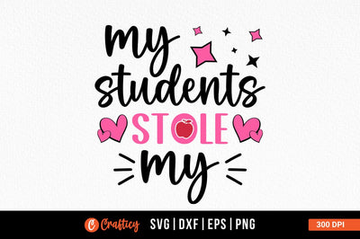 My Students Stole My Svg Design SVG Designangry 