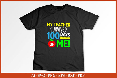 My Teacher Survive 100 days Of Me Funny 100 days School SVG PNG Craft Cut File SVG SVG Print File 
