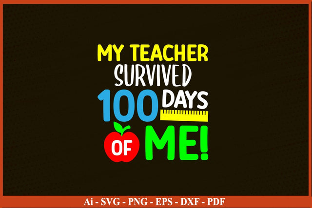 My Teacher Survive 100 days Of Me Funny 100 days School SVG PNG Craft Cut File SVG SVG Print File 
