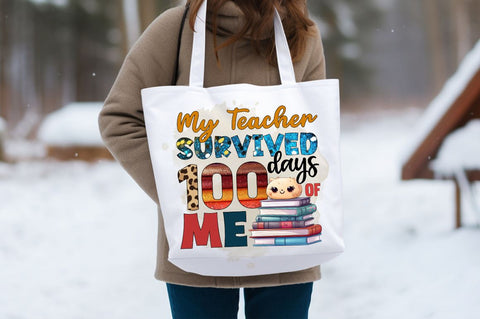 My teacher survived 100 days of me PNG Design Sublimation Designangry 