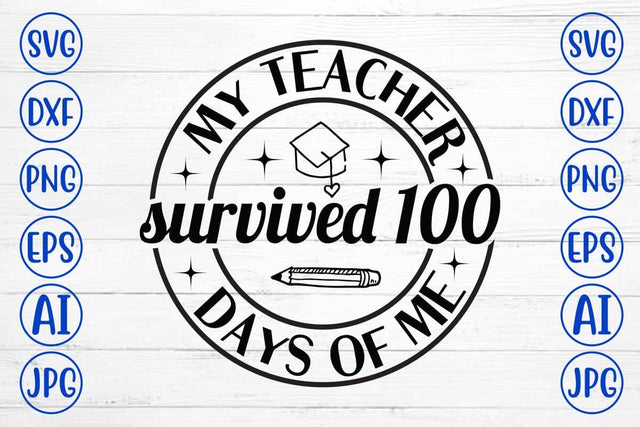 My Teacher Survived 100 Days of Me SVG Cut File SVG Syaman 
