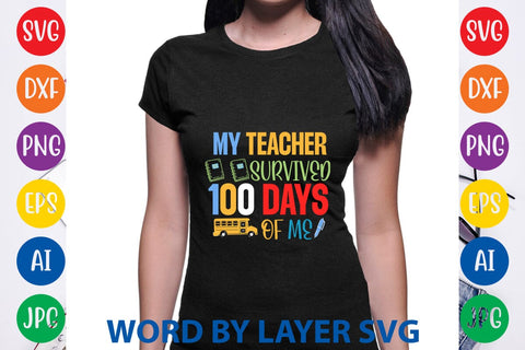 My Teacher Survived 100 Days Of Me svg design SVG Rafiqul20606 