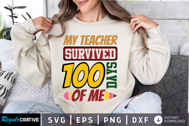 My teacher Survived 100 days of me svg Design SVG Regulrcrative 