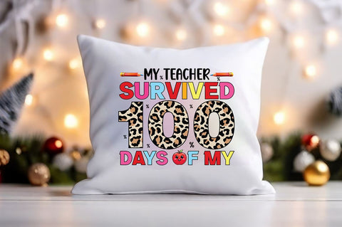 My teacher survived 100 days of my PNG Design Sublimation Designangry 
