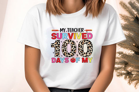 My teacher survived 100 days of my PNG Design Sublimation Designangry 