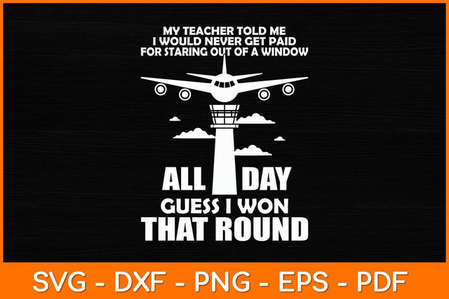 My Teacher Told Me Funny Air Traffic Controller Aviation Svg Design SVG artprintfile 