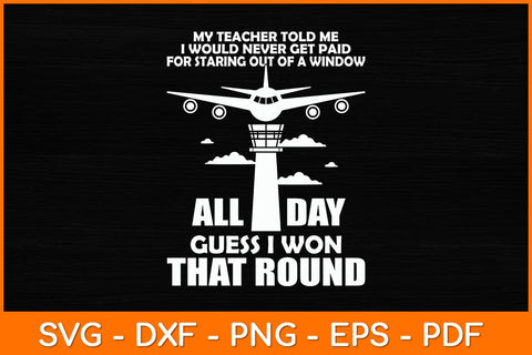 My Teacher Told Me Funny Air Traffic Controller Aviation Svg Design SVG artprintfile 