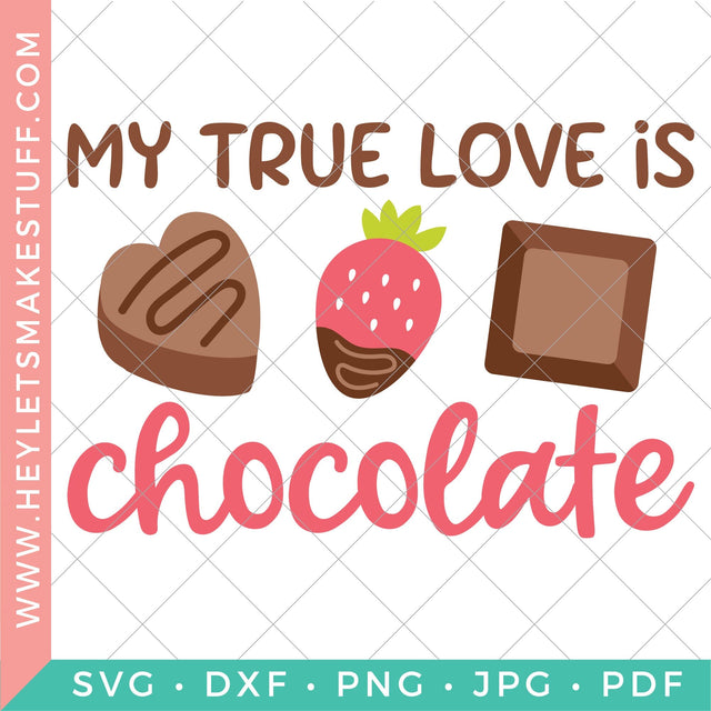 My True Love is Chocolate SVG Hey Let's Make Stuff 