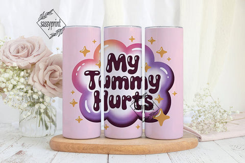 My Tummy Hurts 20oz Tumbler Wrap Sublimation sassyprint 
