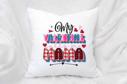 My Valentine Calls Me Mama Sublimation SVGArt 
