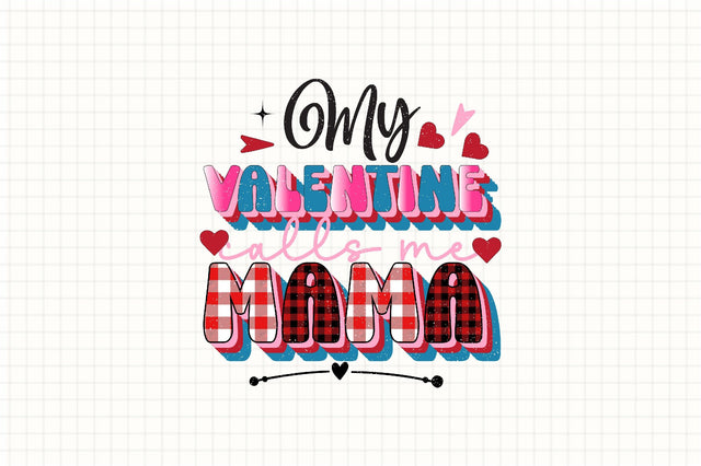 My Valentine Calls Me Mama Sublimation SVGArt 