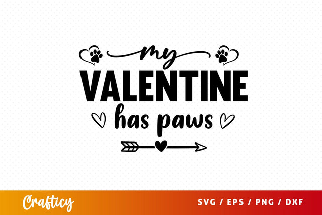 My valentine has paws SVG Design SVG Designangry 