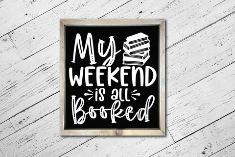 My Weekend is All Booked, Reading Book Lover SVG SVG CraftLabSVG 