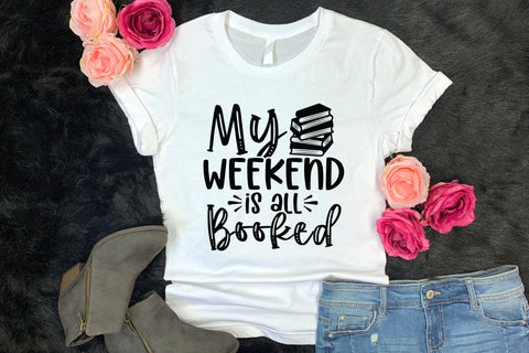 My Weekend is All Booked, Reading Book Lover SVG SVG CraftLabSVG 