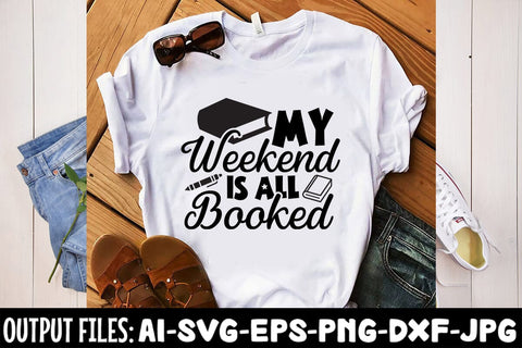 My Weekend Is All Booked svg design SVG Rafiqul20606 