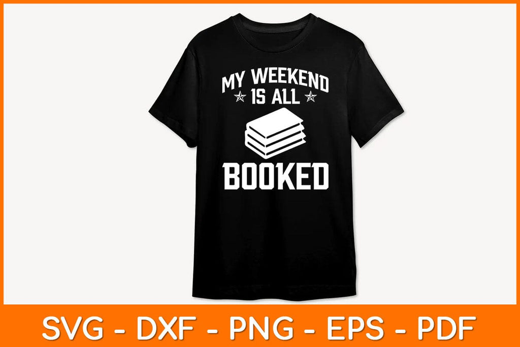 My Weekend File My Weekend Is All Booked Svg File - So Fontsy