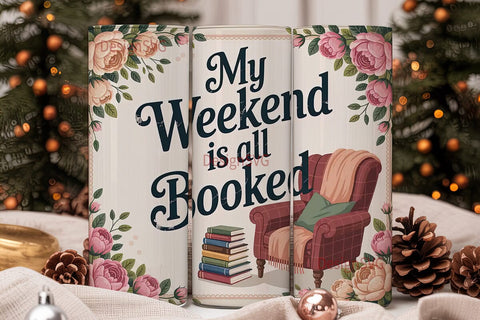 My Weekend Is Booked 20oz Tumbler Wrap Sublimation DesignSVG 