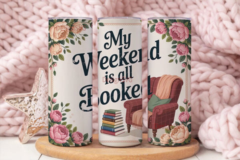 My Weekend Is Booked 20oz Tumbler Wrap Sublimation DesignSVG 