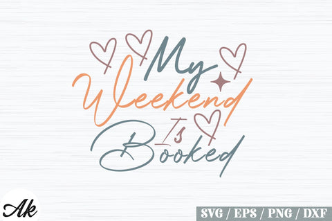My Weekend Is Booked Retro Design SVG akazaddesign 