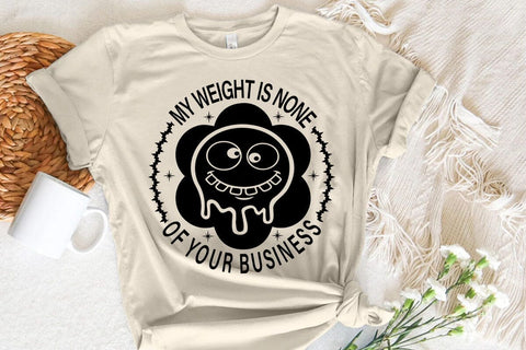 My Weight Is None Of Your Business SVG Angelina750 