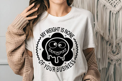 My Weight Is None Of Your Business SVG Angelina750 